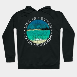 Life Is Better In The Mountains Hoodie